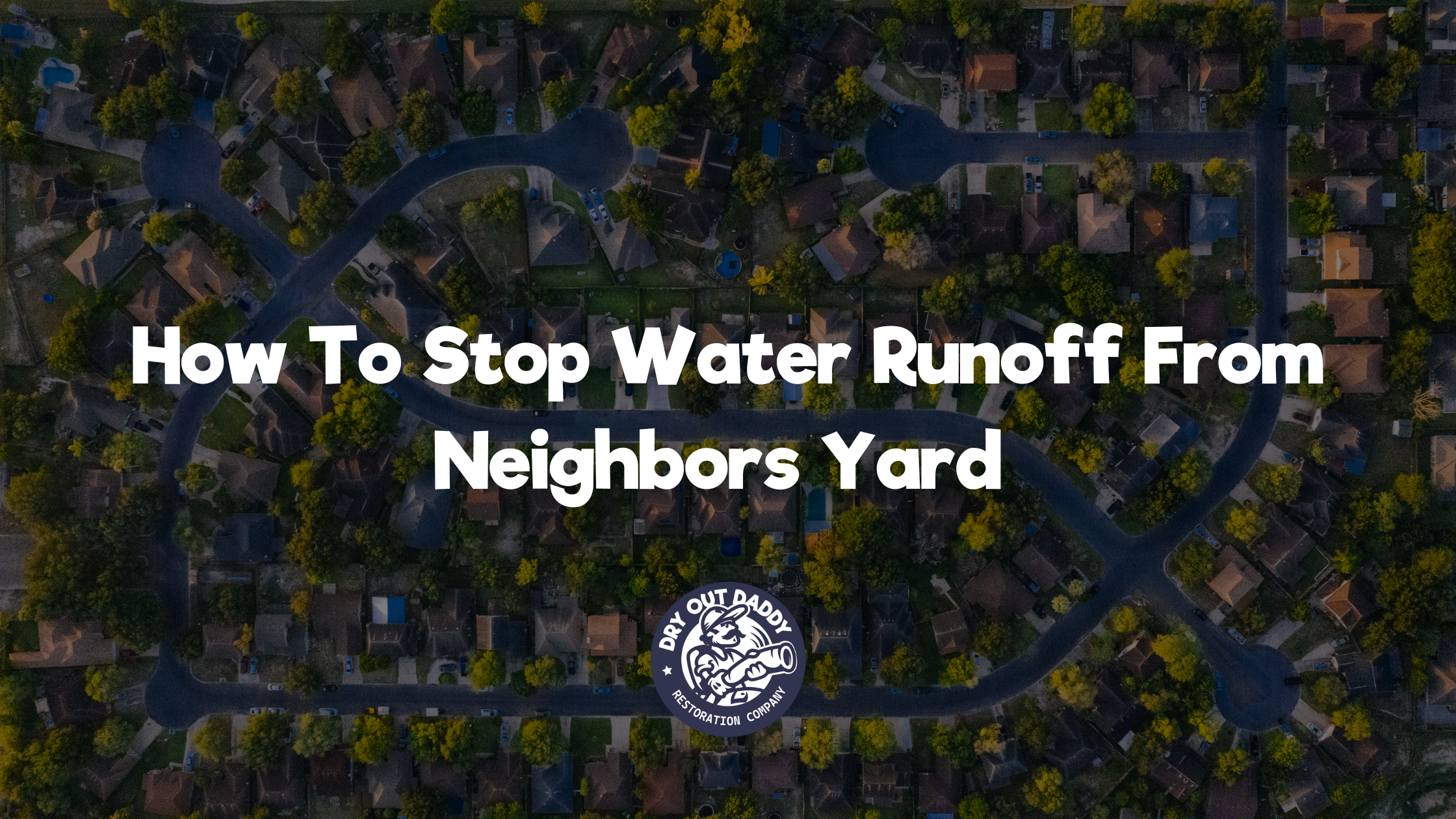 How To Stop Water Runoff From Neighbors Yard